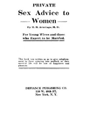 [Gutenberg 40623] • Private Sex Advice to Women: For Young Wives and those who Expect to be Married